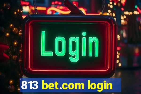 813 bet.com login